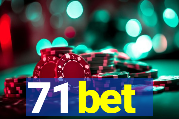 71 bet